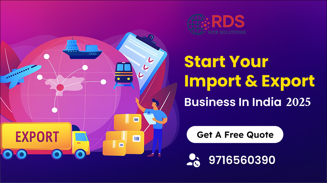 How to Start an Import & Export Business in India (2025 Guide) | RDS Web Solutions