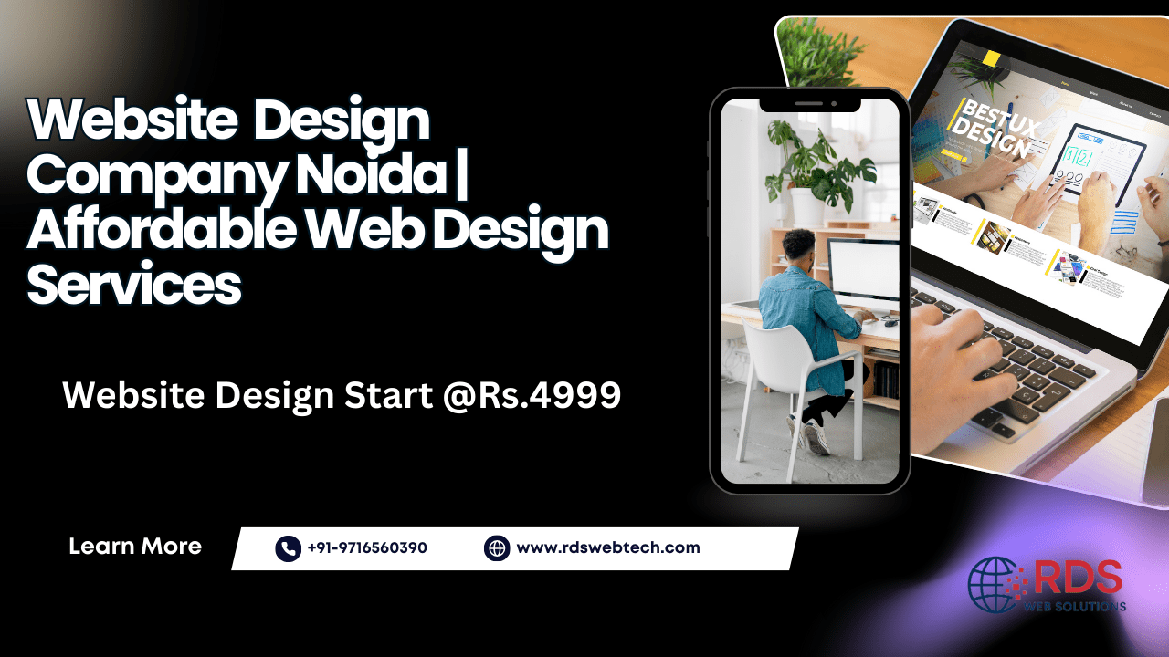 RDS WEB Solutions – The Best Website Design Company in Noida for Your Digital Success