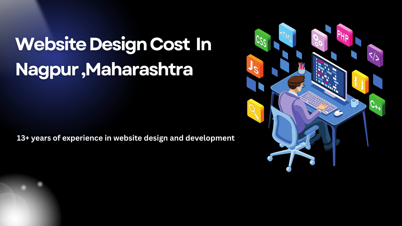Website Design Cost in Nagpur: Affordable Packages, Custom Fees & Pricing Guide